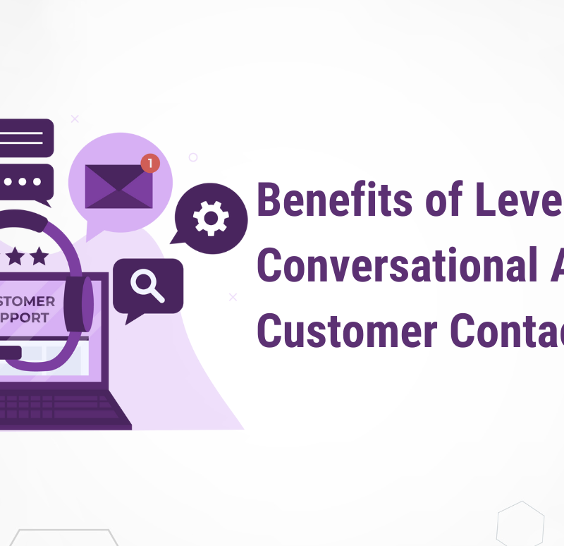 Leveraging conversational AI for customer contact centers