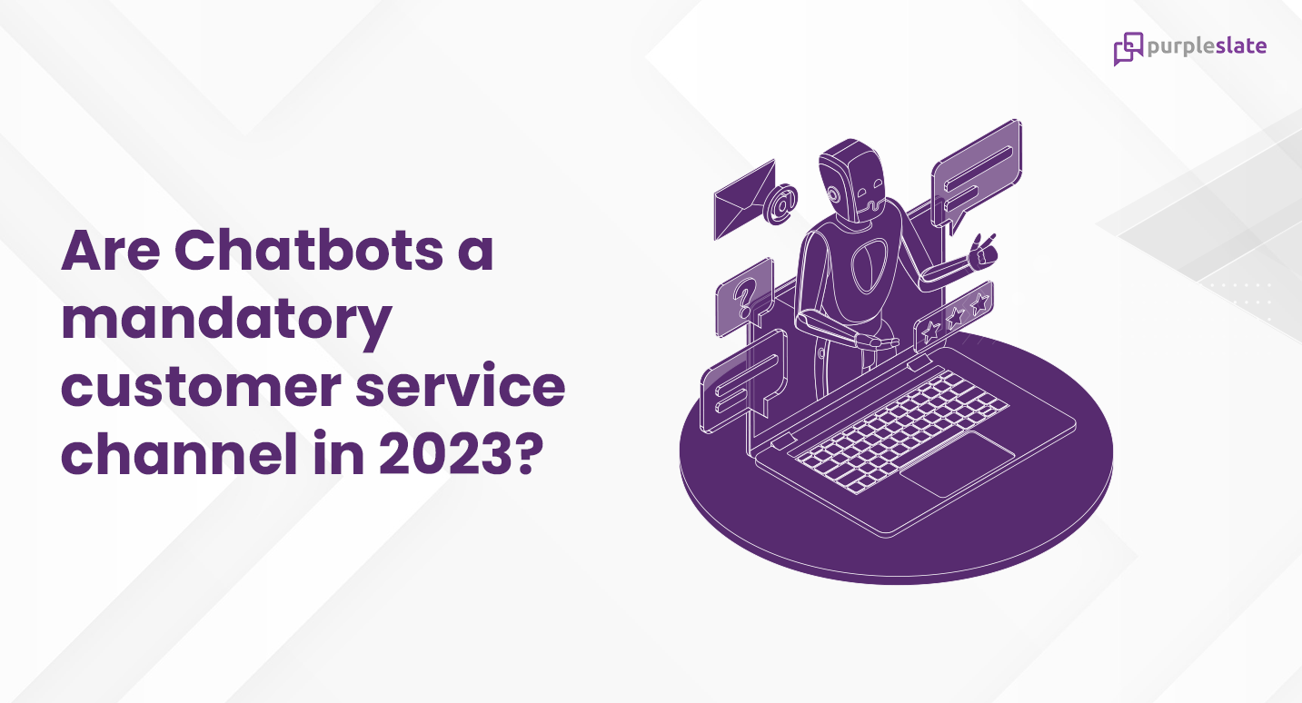 Are Chatbots Mandatory For Customer Service