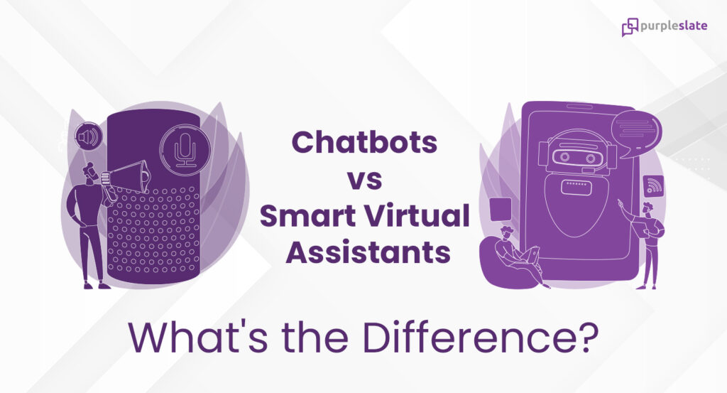 Chatbots vs smart virtual assistants