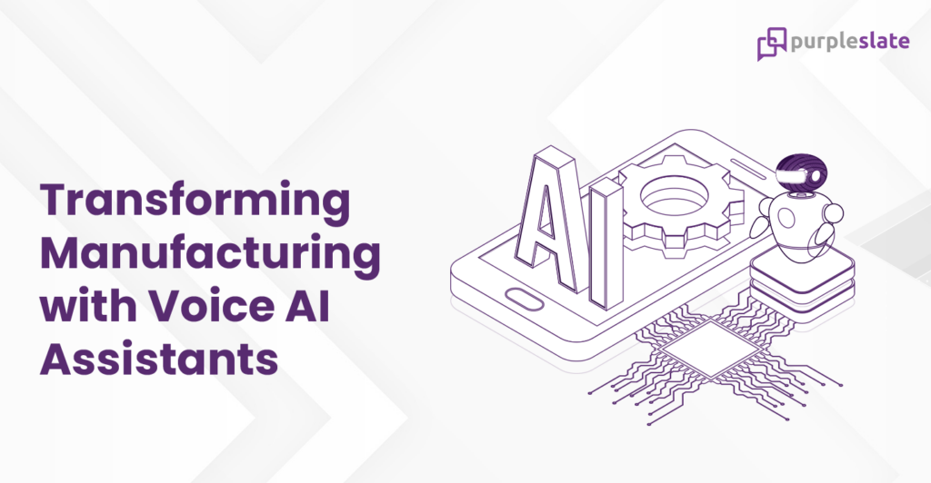 Transforming Manufacturing With Voice AI Assistants