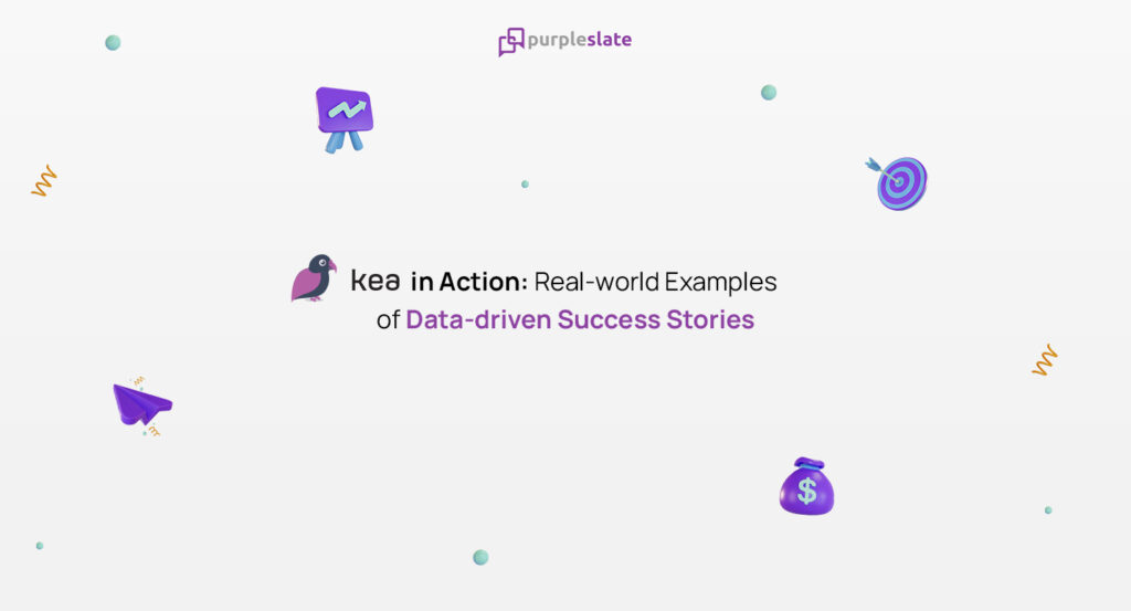 Data Driven Success Stories with Kea