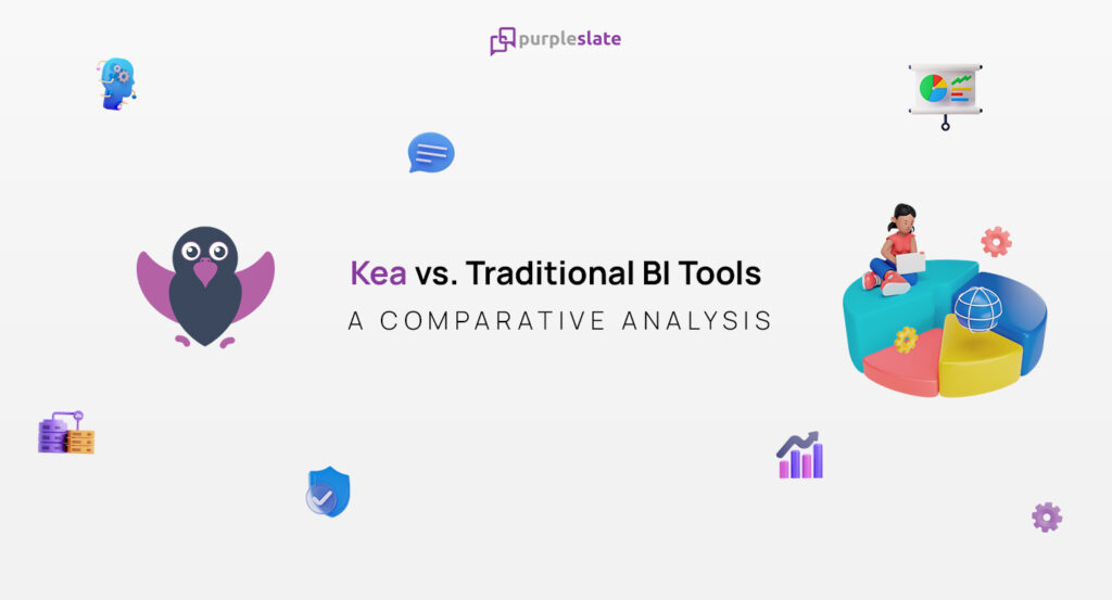 Kea vs, Traditional BI Tools