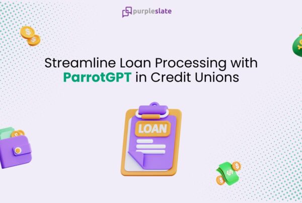 Loan Processing with ParrotGPT in Credit Unions