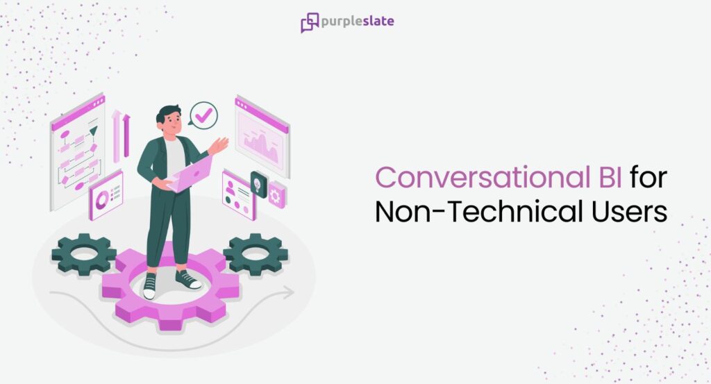 Conversational BI for non-technical users